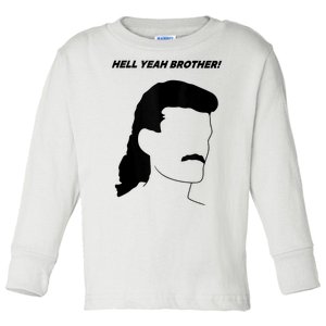 Hell Yeah Brother! Funny Design Toddler Long Sleeve Shirt