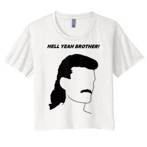 Hell Yeah Brother! Funny Design Women's Crop Top Tee