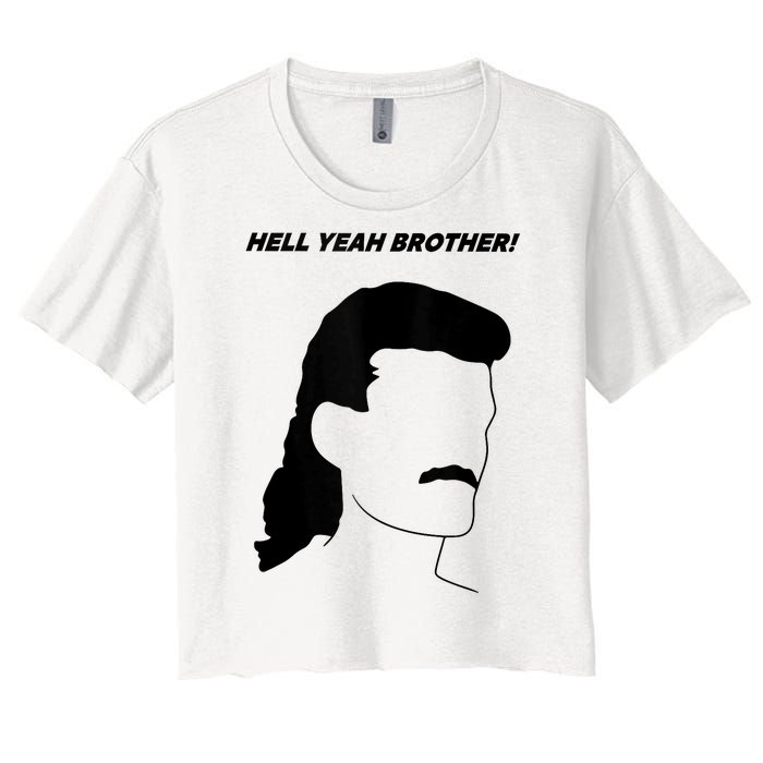 Hell Yeah Brother! Funny Design Women's Crop Top Tee