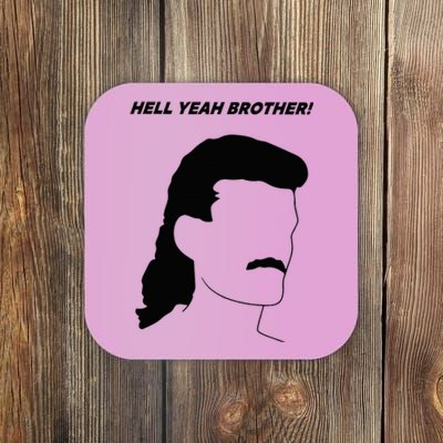 Hell Yeah Brother! Funny Coaster