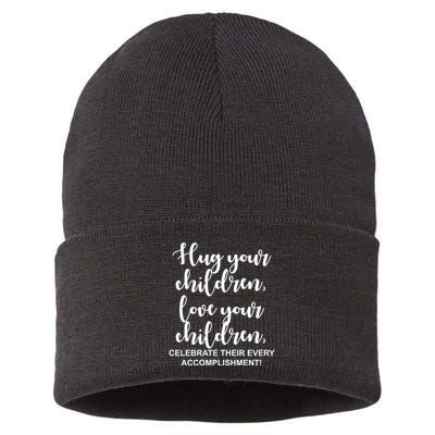 Hug Your Children Love Your Children Quote Sustainable Knit Beanie