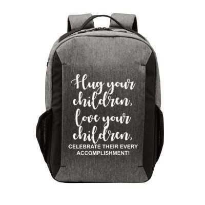 Hug Your Children Love Your Children Quote Vector Backpack