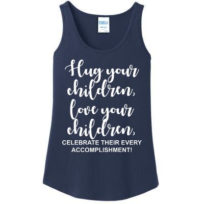 Hug Your Children Love Your Children Quote Ladies Essential Tank