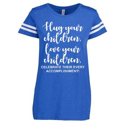 Hug Your Children Love Your Children Quote Enza Ladies Jersey Football T-Shirt