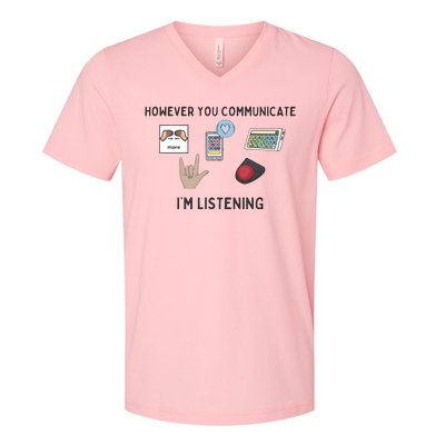 However You Communicate IM Listening Speech Therapist V-Neck T-Shirt