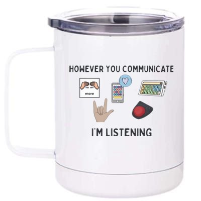 However You Communicate IM Listening Speech Therapist 12 oz Stainless Steel Tumbler Cup