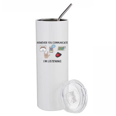 However You Communicate IM Listening Speech Therapist Stainless Steel Tumbler