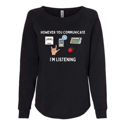 However You Communicate Im Listening Speech Therapist Womens California Wash Sweatshirt