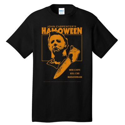 Halloween You Can't Kill The Boogeyman! Tall T-Shirt