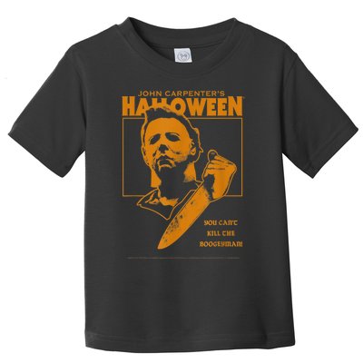 Halloween You Can't Kill The Boogeyman! Toddler T-Shirt