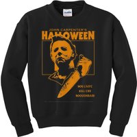 Halloween You Can't Kill The Boogeyman! Kids Sweatshirt