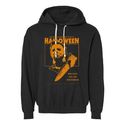 Halloween You Cant Kill The Boogeyman! Garment-Dyed Fleece Hoodie