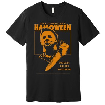 Halloween You Cant Kill The Boogeyman! Premium T-Shirt