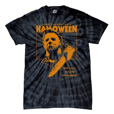 Halloween You Cant Kill The Boogeyman! Tie-Dye T-Shirt