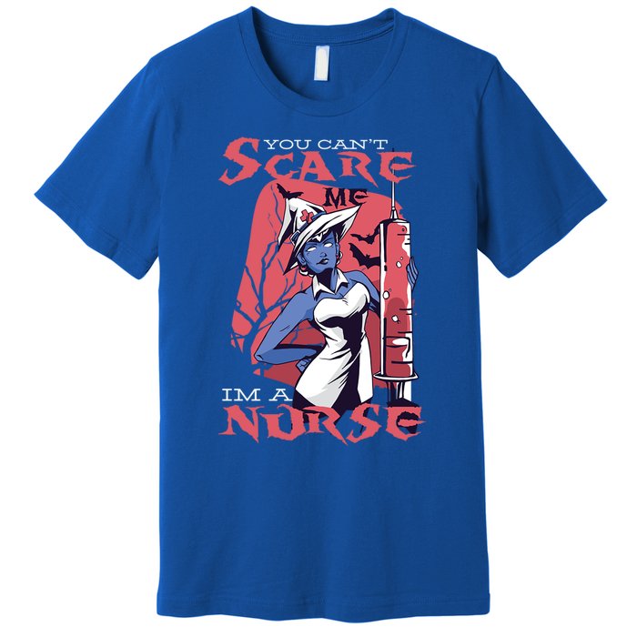 Halloween You Cant Scare Me Nurse Cute Gift Premium T-Shirt