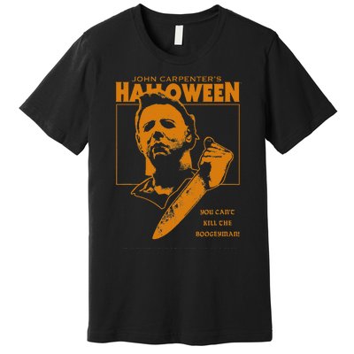 Halloween You CanT Kill The Boogeyman! Premium T-Shirt