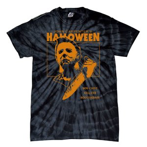 Halloween You CanT Kill The Boogeyman! Tie-Dye T-Shirt