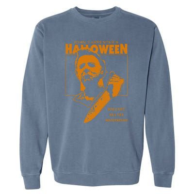 Halloween You CanT Kill The Boogeyman! Garment-Dyed Sweatshirt