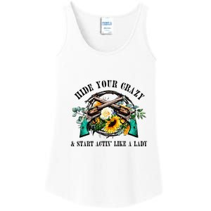 Hide Your Crazy Start Actin Like Lady Country Southern Ladies Essential Tank