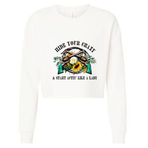 Hide Your Crazy Start Actin Like Lady Country Southern Cropped Pullover Crew