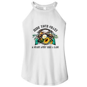 Hide Your Crazy Start Actin Like Lady Country Southern Women's Perfect Tri Rocker Tank