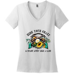 Hide Your Crazy Start Actin Like Lady Country Southern Women's V-Neck T-Shirt