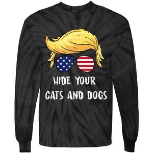 Hide Your Cats And Dogs Trump 2024 Tie-Dye Long Sleeve Shirt