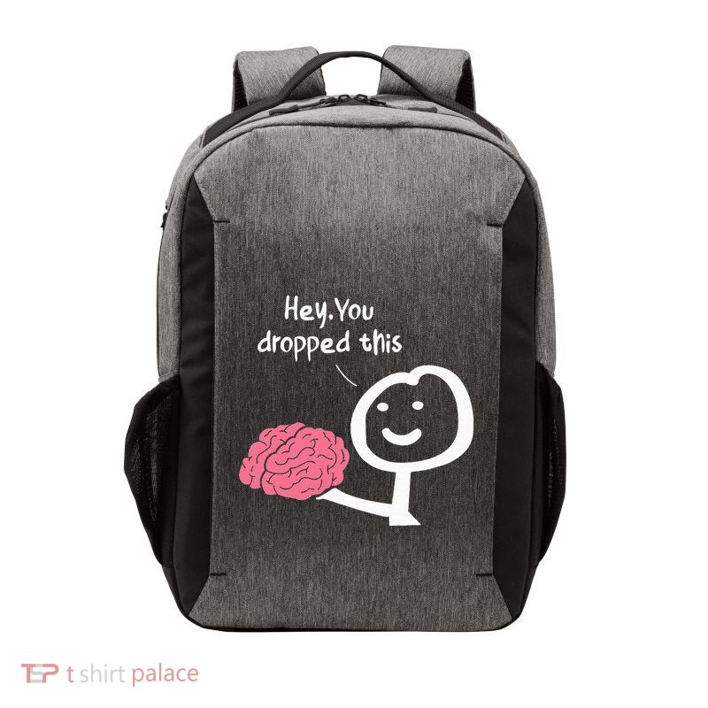 Hey You Dropped This Brain Funny Sarcasm Vector Backpack