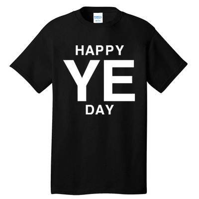 Happy Ye Day Tall T-Shirt