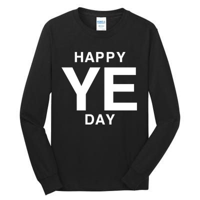 Happy Ye Day Tall Long Sleeve T-Shirt