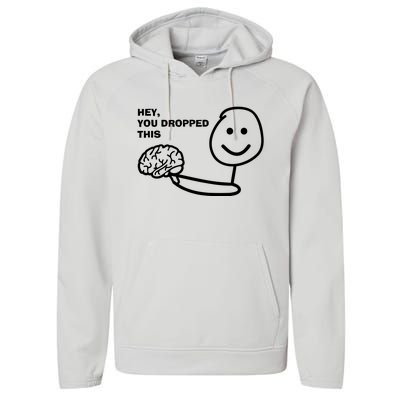 Hey You Dropped This Brain Performance Fleece Hoodie