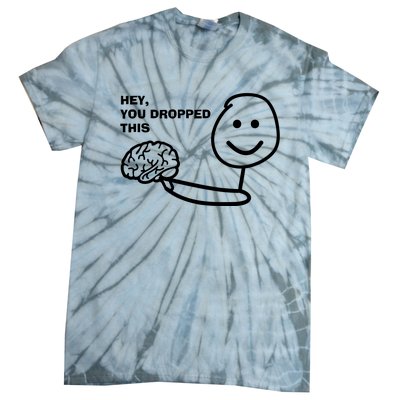 Hey You Dropped This Brain Tie-Dye T-Shirt