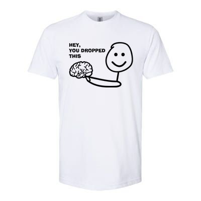 Hey You Dropped This Brain Softstyle CVC T-Shirt