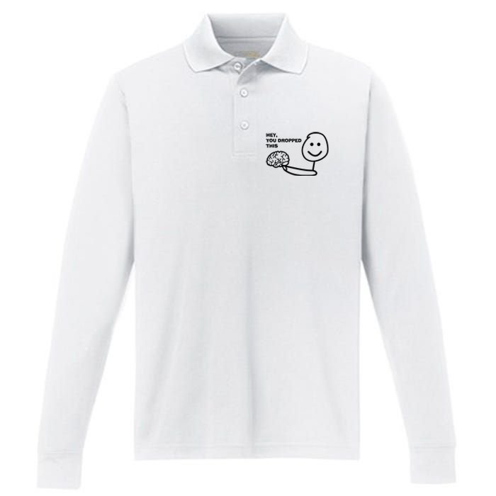 Hey You Dropped This Brain Performance Long Sleeve Polo