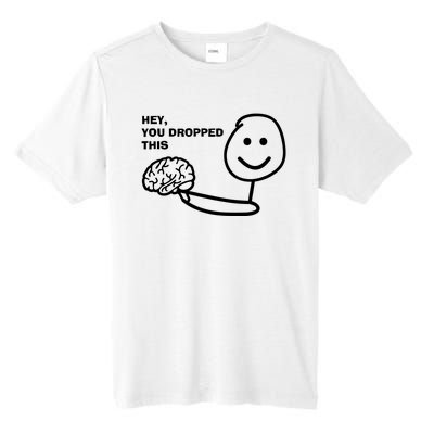 Hey You Dropped This Brain Tall Fusion ChromaSoft Performance T-Shirt