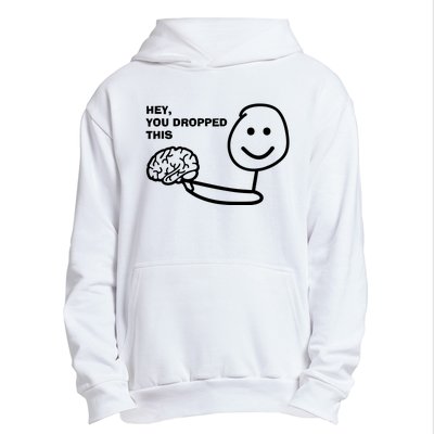 Hey You Dropped This Brain Urban Pullover Hoodie