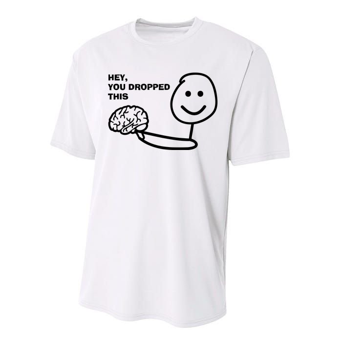 Hey You Dropped This Brain Performance Sprint T-Shirt