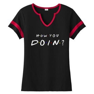 How You Doin Ladies Halftime Notch Neck Tee