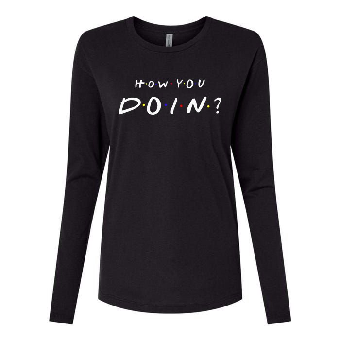 How You Doin Womens Cotton Relaxed Long Sleeve T-Shirt