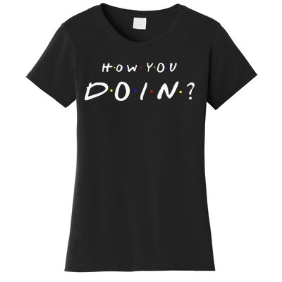 How You Doin Women's T-Shirt