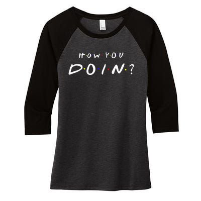 How You Doin Women's Tri-Blend 3/4-Sleeve Raglan Shirt