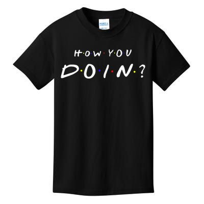 How You Doin Kids T-Shirt