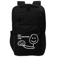 Hey You Dropped This Brain Funny Sarcastic Impact Tech Backpack