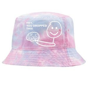 Hey You Dropped This Brain Funny Sarcastic Tie-Dyed Bucket Hat