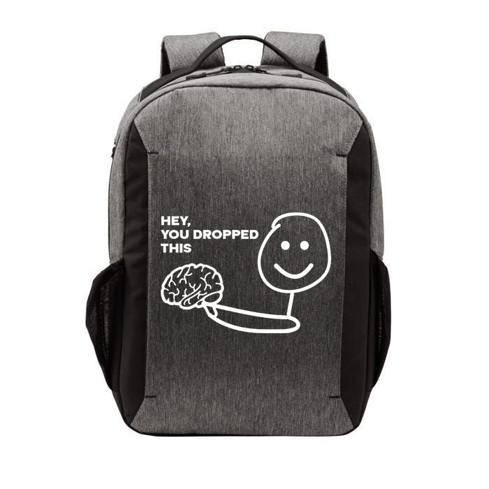 Hey You Dropped This Brain Funny Sarcastic Vector Backpack
