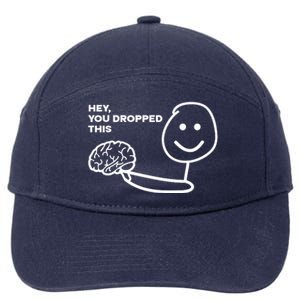 Hey You Dropped This Brain Funny Sarcastic 7-Panel Snapback Hat