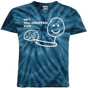 Hey You Dropped This Brain Funny Sarcastic Kids Tie-Dye T-Shirt