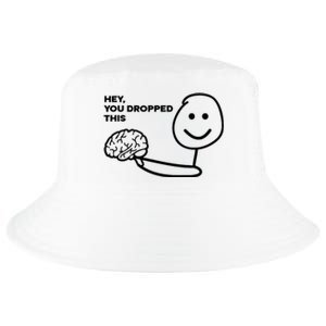 Hey You Dropped This Brain Funny Sarcastic Cool Comfort Performance Bucket Hat