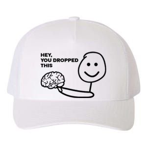 Hey You Dropped This Brain Funny Sarcastic Yupoong Adult 5-Panel Trucker Hat