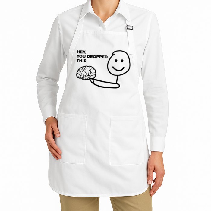 Hey You Dropped This Brain Funny Sarcastic Apron